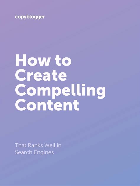  Creating Compelling Content that Attracts Online Search Tools 
