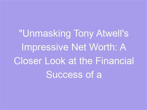  Unmasking the Financial Success of a Captivating Persona