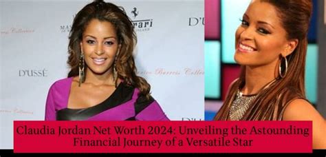 A Glimpse into Claudia Jordan's Financial Worth