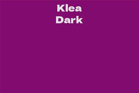 A Look into Klea Dark's Impressive Wealth