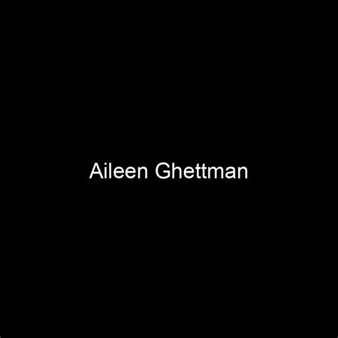 A Remarkable Rise to Fame: Aileen Ghettman's Inspiring Story