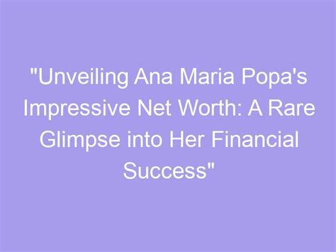 A glimpse into her financial success and earnings.