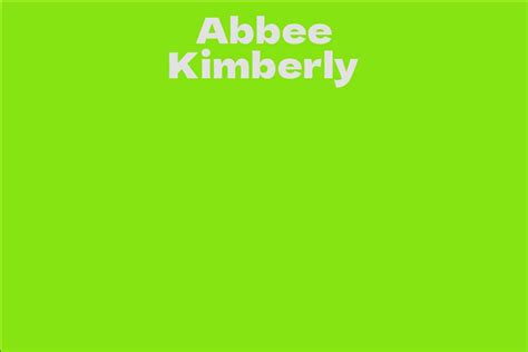 Abbee Kimberly: A Rising Star in the Entertainment Industry