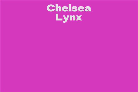 About Chelsea Lynx: A Brief Biography