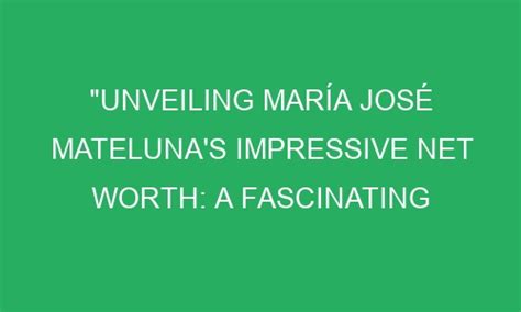 Achieving Success: Maria's Impressive Net Worth