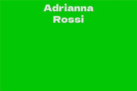 Adrianna Rossi: A Rising Star in the Entertainment Industry