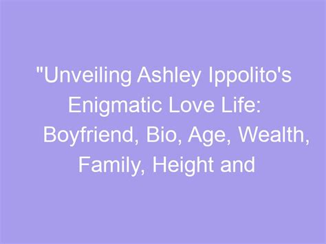 Age, Height, and Figure: Unveiling Ashley's Stats
