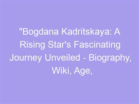 Age: The Journey of a Rising Star Unveiled