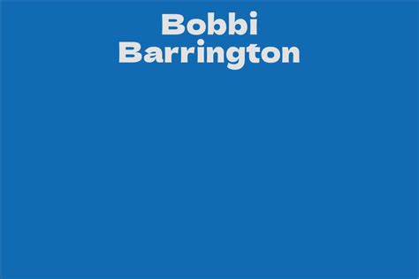 Age: Unveiling Bobbi Barrington's Journey