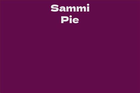 All About Sammi Pie: Discover Fascinating Trivia