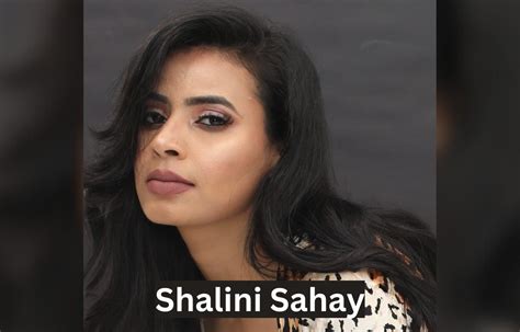 An Insight into Shalini Sahay's Impressive Wealth