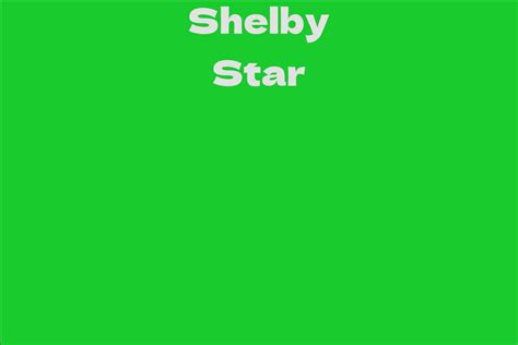 Analyzing Shelby Star's Net Worth and Financial Success