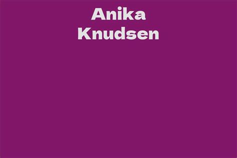 Anika Knudsen: A Rising Star in the Fashion Industry