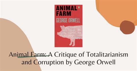 Animal Farm: An Allegorical Critique of Totalitarianism
