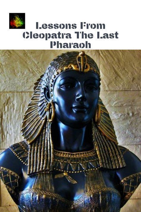 Appreciating the Iconic Figure of Cleopatra: Egypt's Last Pharaoh