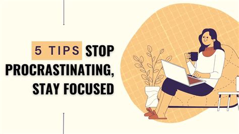 Avoid Procrastination and Maintain Focus