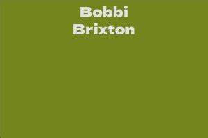 Bobbi Brixton: An Emerging Star in the Spotlight