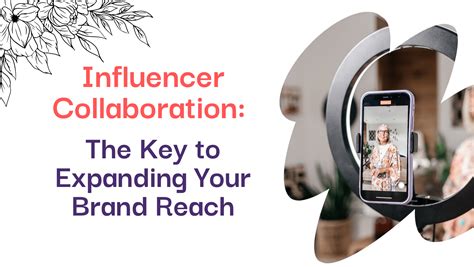 Collaborating with Influencers for Expanding Reach and Gaining Exposure