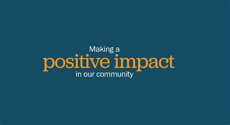 Contributing to the Community and Making a Positive Social Impact