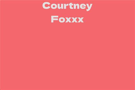Courtney Foxxx Biography