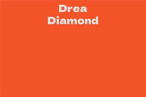 Drea Diamond: A Fascinating Biography