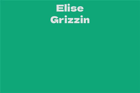 Elise Grizzin: A Multifaceted Talent with a Thriving Career