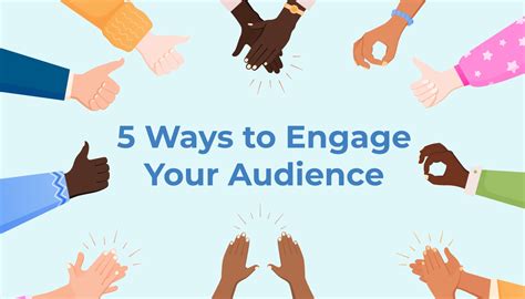 Engage and Interact with Your Audience to Foster Strong Connections