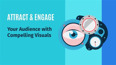 Engage your Audience with Compelling Visuals