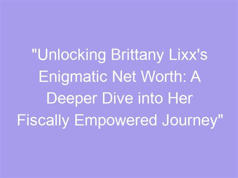 Explore the Enigmatic World of Brittany James: Unlocking the Mysterious Journey