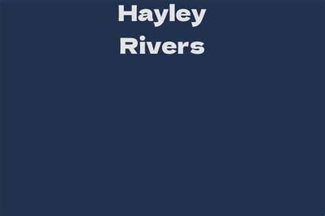 Exploring Hayley Rivers' Remarkable Career Milestones