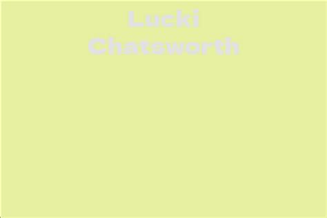 Exploring the Life and Journey of Lucki Chatsworth