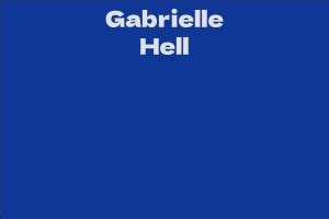 Gabrielle Hell's Biography - Journey of Success