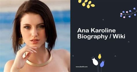 Information about Ana Karoline's Age and Height