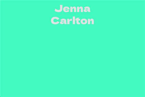 Interesting Facts About Jenna Carlton