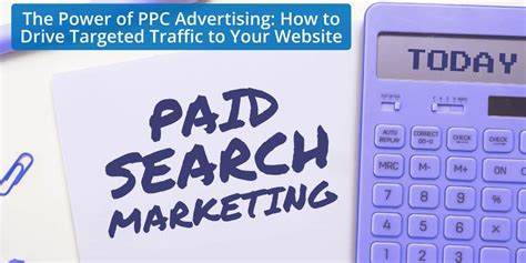 Investing in Paid Advertising: Driving Targeted Traffic to Your Website