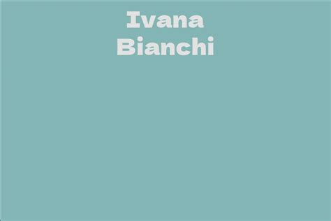 Ivana Bianchi's Impact in the Entertainment Industry