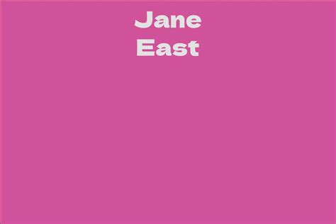 Jane East: Age and Personal Life