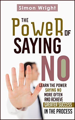 Learn the Power of Saying "No"