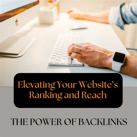 Leveraging the Potential of Backlinks for Enhanced Website Rankings
