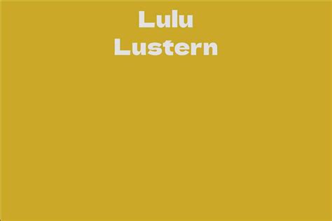 Lulu Lustern's Journey to Stardom in the Entertainment Industry