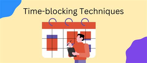 Master the Time-blocking Technique: A Powerful Strategy for Enhanced Efficiency