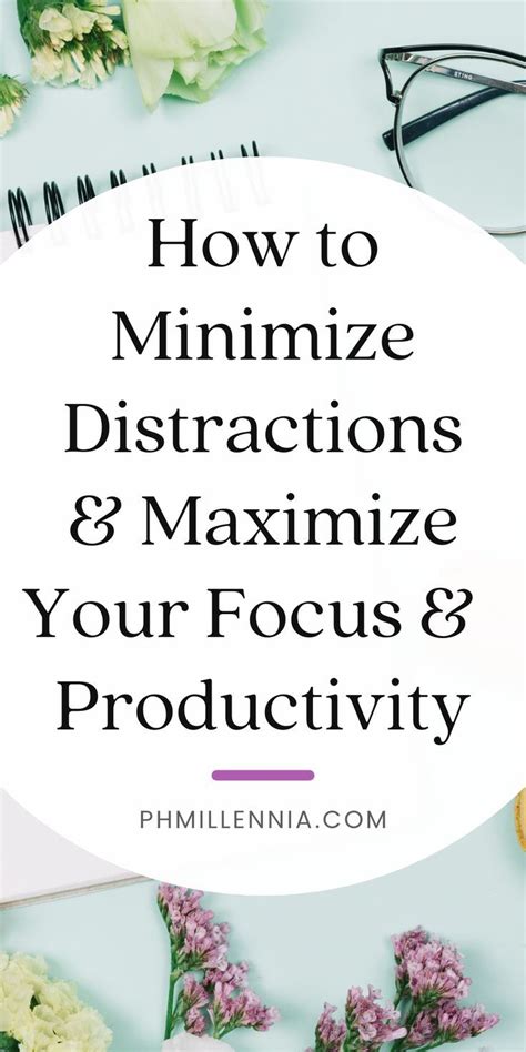 Maximize Your Focus by Minimizing Distractions