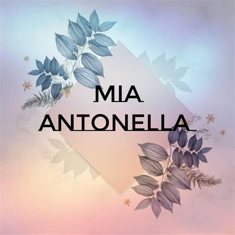 Mia Antonella Background: A Glimpse into Her Life Journey