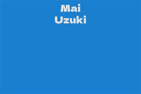 Net Worth: What is the Value of Mai Uzuki's Assets?