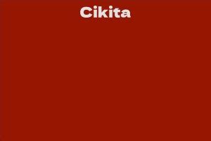 Net Worth and Career of Cikita