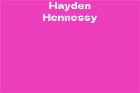 Net Worth and Earnings of Hayden Hennessy