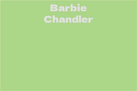 Net Worth and Philanthropy: The Impactful Ventures of Barbie Chandler