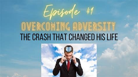 Overcoming Adversities: The Crash that Changed Everything
