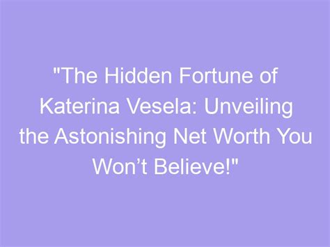 Revealing the Astonishing Value of Katerina's Fortune