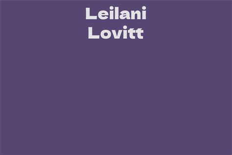 Revealing the Financial Achievements and Triumphs of Leilani Lovitt